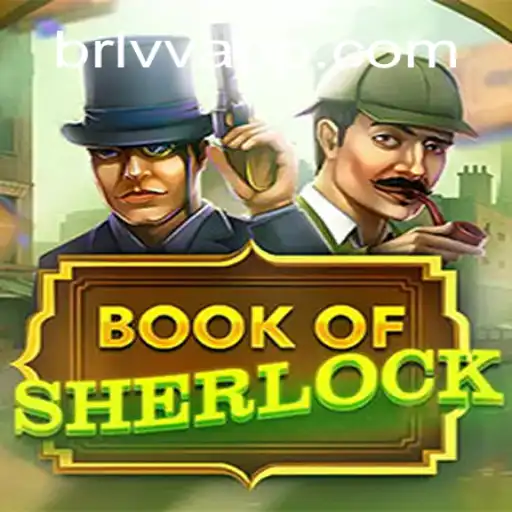 Exploring the World of BookOfSherlock on BRLVV.com Oficial Slots Brasil #1